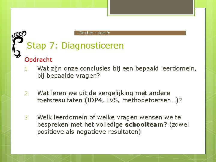 Oktober – deel 2: Stap 7: Diagnosticeren Opdracht 1. Wat zijn onze conclusies bij