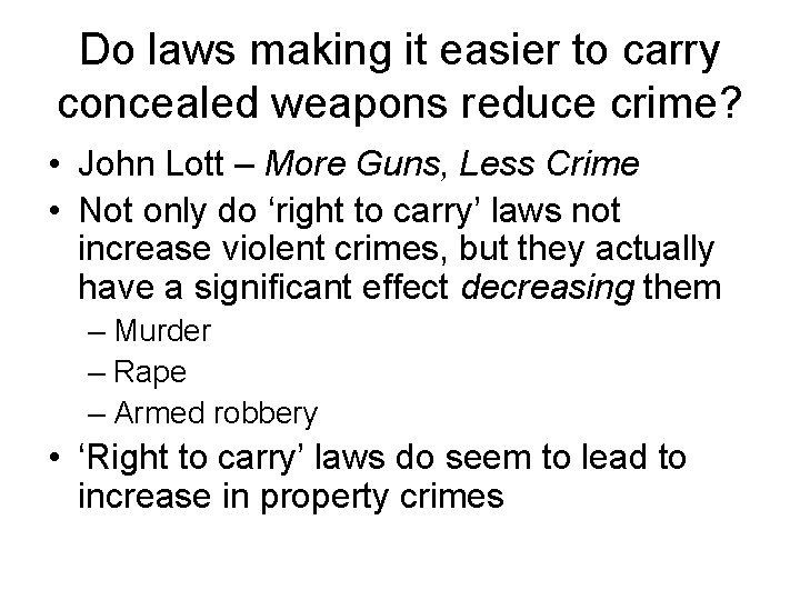 Do laws making it easier to carry concealed weapons reduce crime? • John Lott