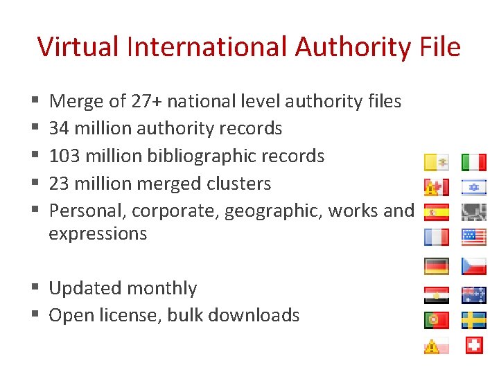 Virtual International Authority File § § § Merge of 27+ national level authority files