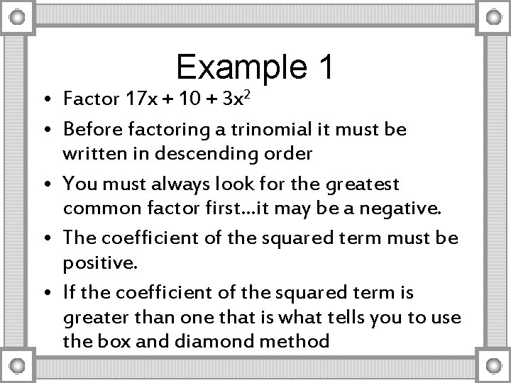 Example 1 • Factor 17 x + 10 + 3 x 2 • Before
