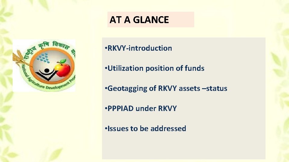 AT A GLANCE • RKVY-introduction AT A GLANCE • Utilization position of funds •