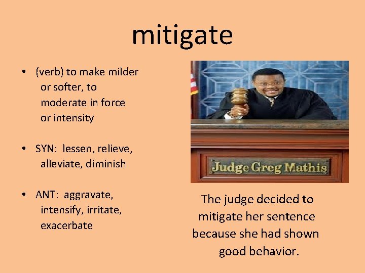 mitigate • (verb) to make milder or softer, to moderate in force or intensity