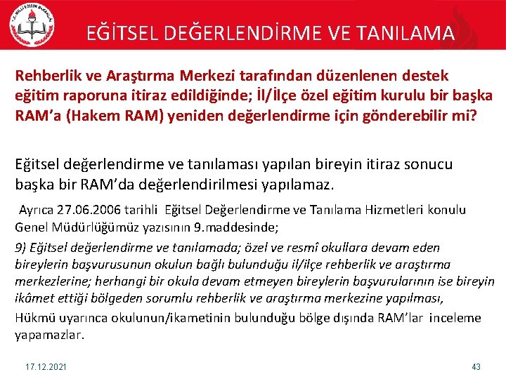 EĞİTSEL DEĞERLENDİRME VE TANILAMA Rehberlik ve Araştırma Merkezi tarafından düzenlenen destek eğitim raporuna itiraz