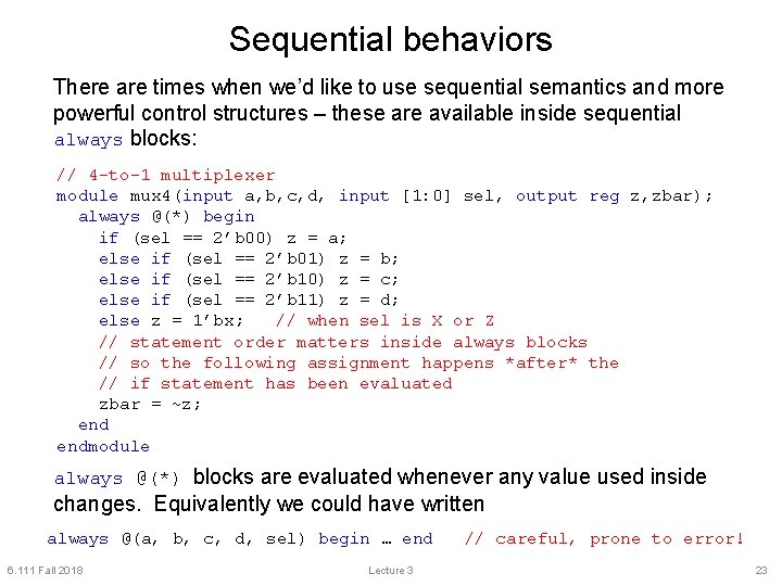 Sequential behaviors There are times when we’d like to use sequential semantics and more