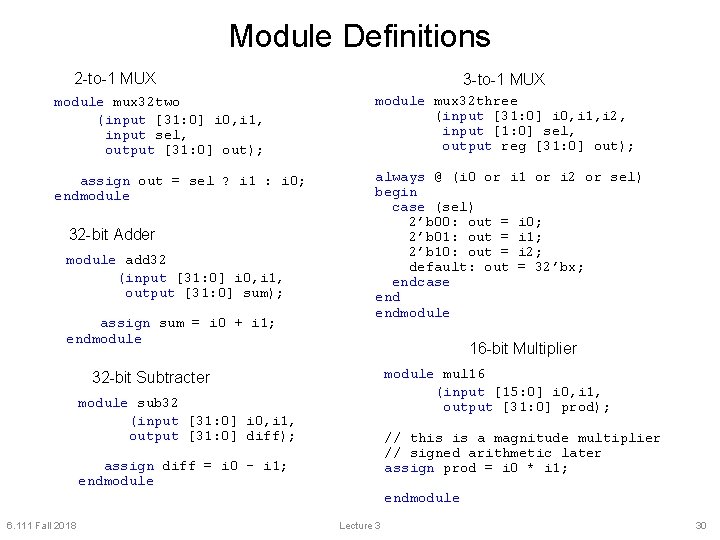 Module Definitions 2 -to-1 MUX 3 -to-1 MUX module mux 32 two (input [31:
