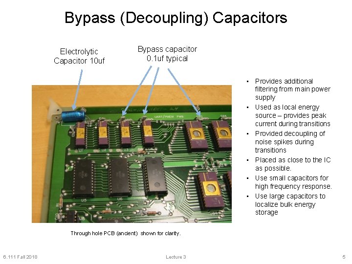 Bypass (Decoupling) Capacitors Electrolytic Capacitor 10 uf Bypass capacitor 0. 1 uf typical •