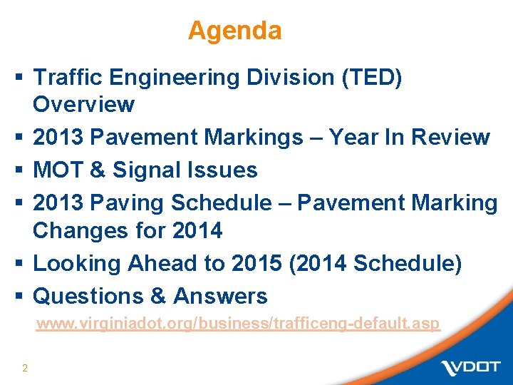 Agenda § Traffic Engineering Division (TED) Overview § 2013 Pavement Markings – Year In