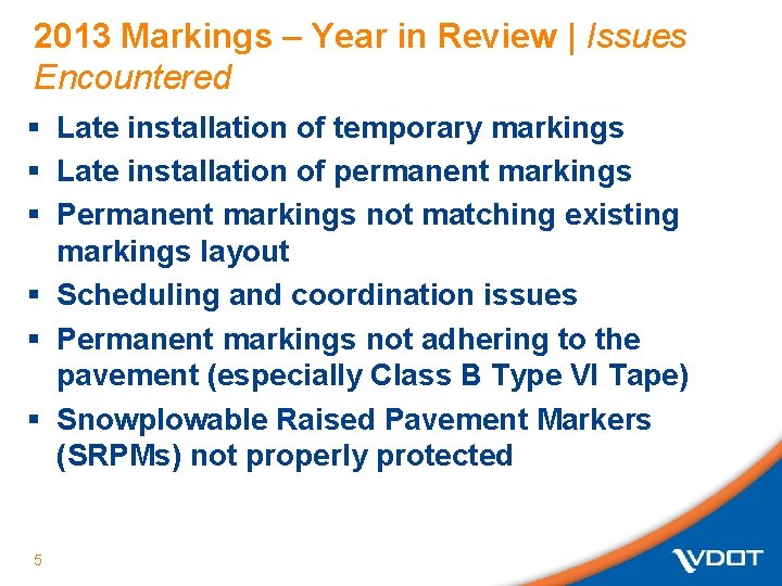 2013 Markings – Year in Review | Issues Encountered § Late installation of temporary