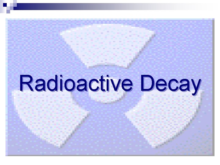 Radioactive Decay 