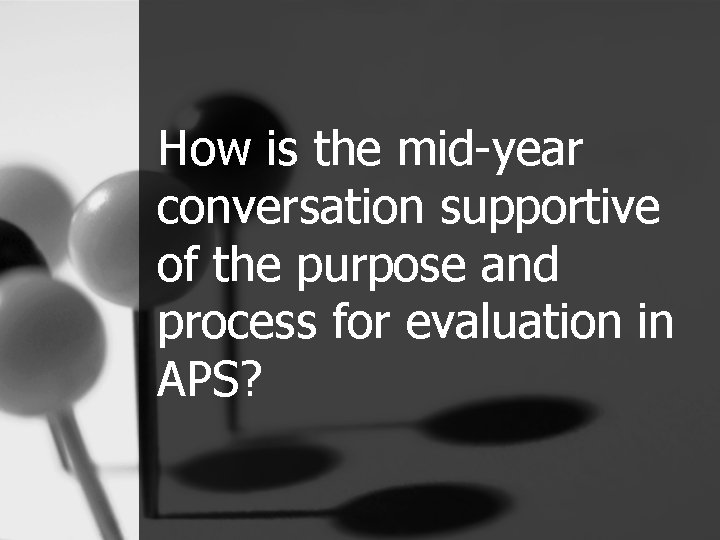 How is the mid-year conversation supportive of the purpose and process for evaluation in