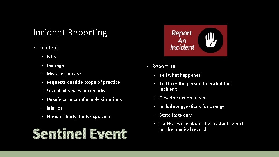 Incident Reporting • Incidents • Falls • Damage • Mistakes in care • Tell