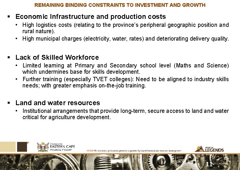 REMAINING BINDING CONSTRAINTS TO INVESTMENT AND GROWTH § Economic Infrastructure and production costs •