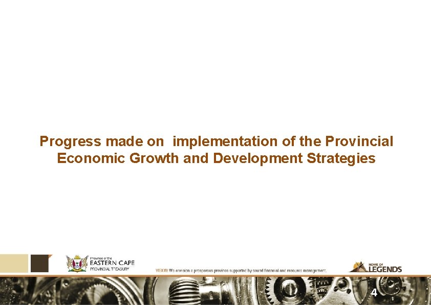 Progress made on implementation of the Provincial Economic Growth and Development Strategies 4 