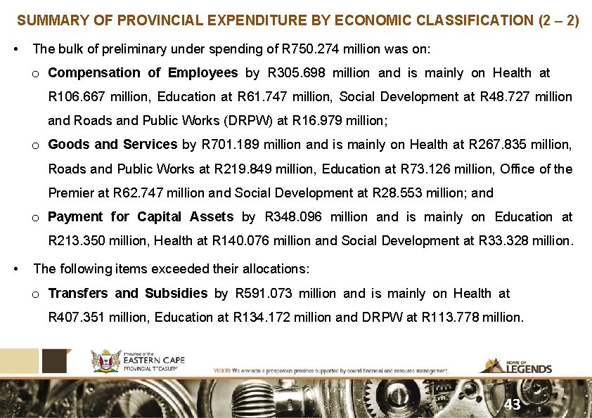 SUMMARY OF PROVINCIAL EXPENDITURE BY ECONOMIC CLASSIFICATION (2 – 2) • The bulk of