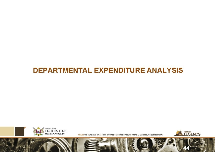 DEPARTMENTAL EXPENDITURE ANALYSIS 44 