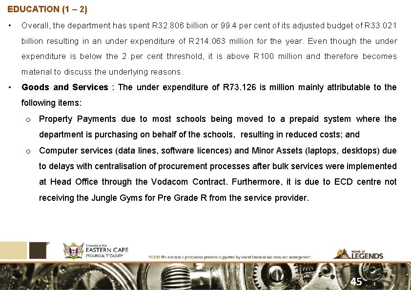 EDUCATION (1 – 2) • Overall, the department has spent R 32. 806 billion