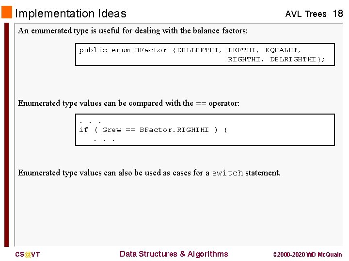 Implementation Ideas AVL Trees 18 An enumerated type is useful for dealing with the