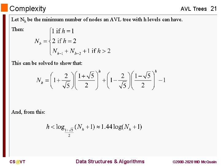 Complexity AVL Trees 21 Let Nh be the minimum number of nodes an AVL