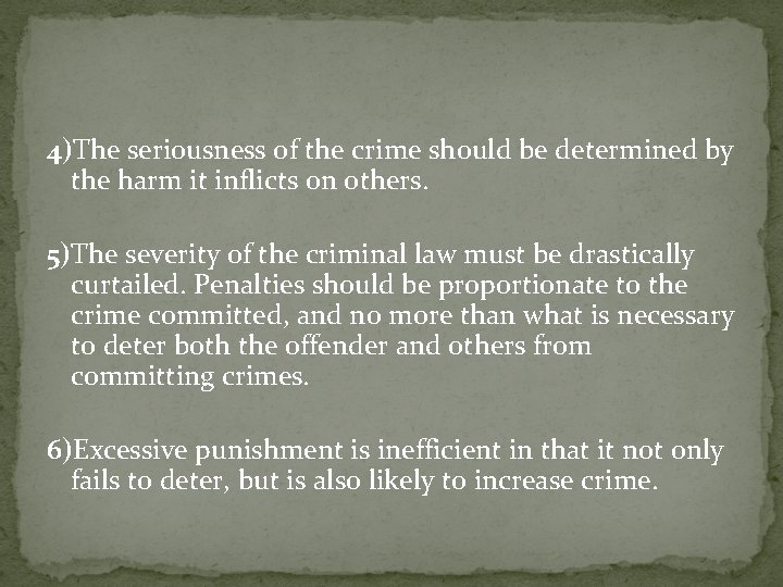 4)The seriousness of the crime should be determined by the harm it inflicts on