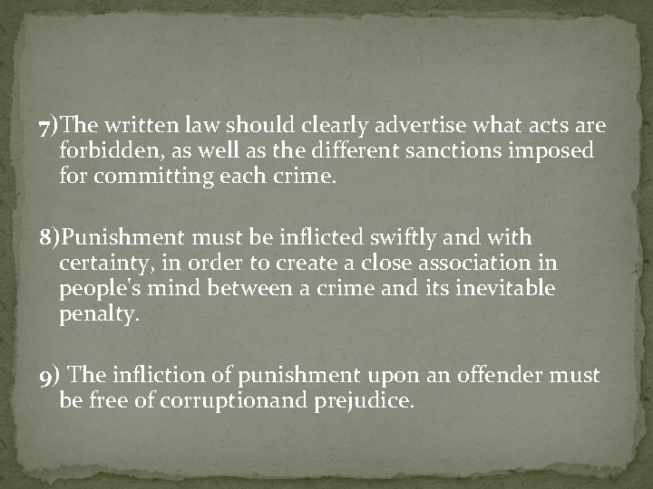 7)The written law should clearly advertise what acts are forbidden, as well as the