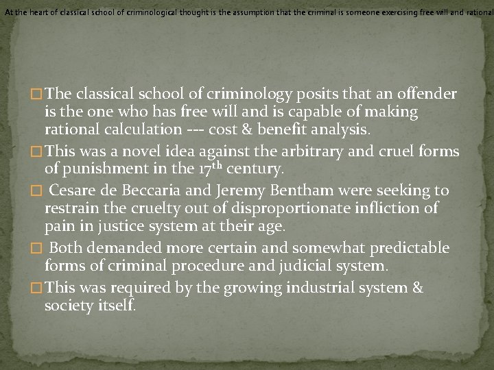 At the heart of classical school of criminological thought is the assumption that the