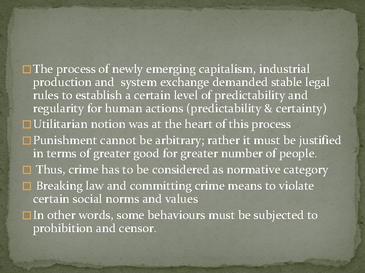 � The process of newly emerging capitalism, industrial production and system exchange demanded stable
