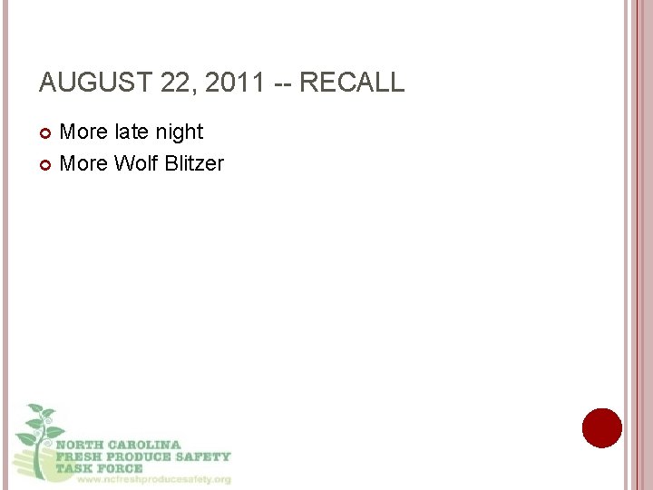 SE Veg & Fruit Expo November 30, 2010 AUGUST 22, 2011 -- RECALL More