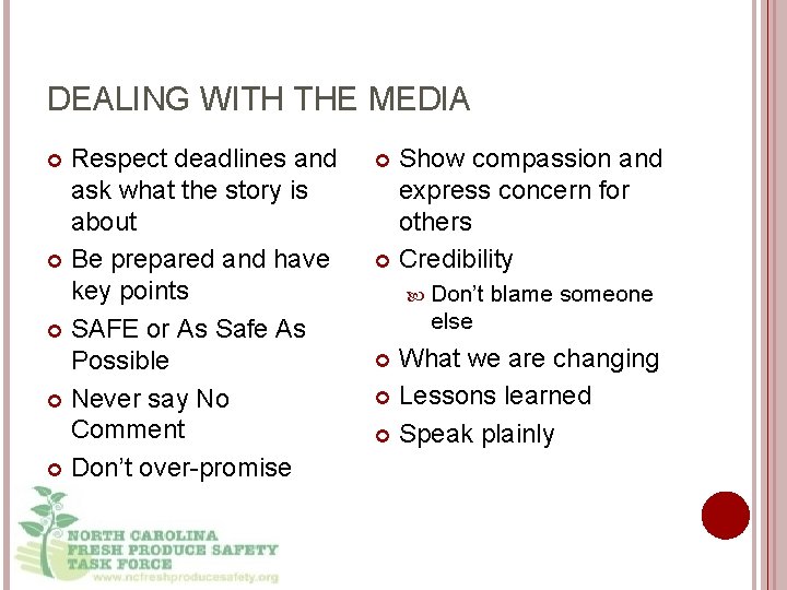 SE Veg & Fruit Expo November 30, 2010 DEALING WITH THE MEDIA Respect deadlines