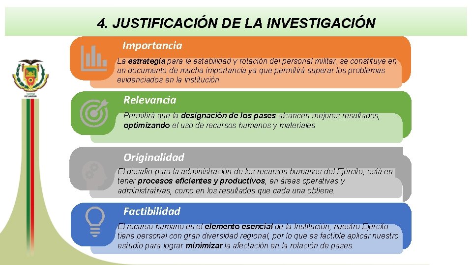 4. JUSTIFICACIÓN DE LA INVESTIGACIÓN Importancia La estrategia para la estabilidad y rotación del