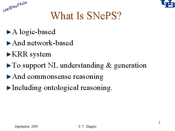 alo f buf @ cse What Is SNe. PS? A logic-based And network-based KRR