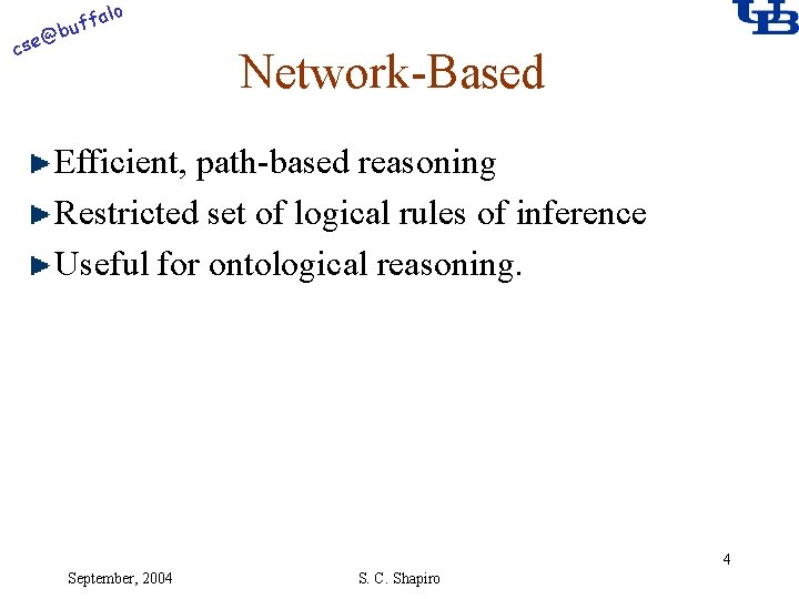 alo f buf @ cse Network-Based Efficient, path-based reasoning Restricted set of logical rules