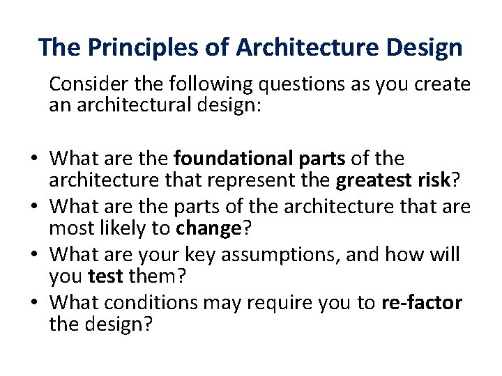 The Principles of Architecture Design Consider the following questions as you create an architectural