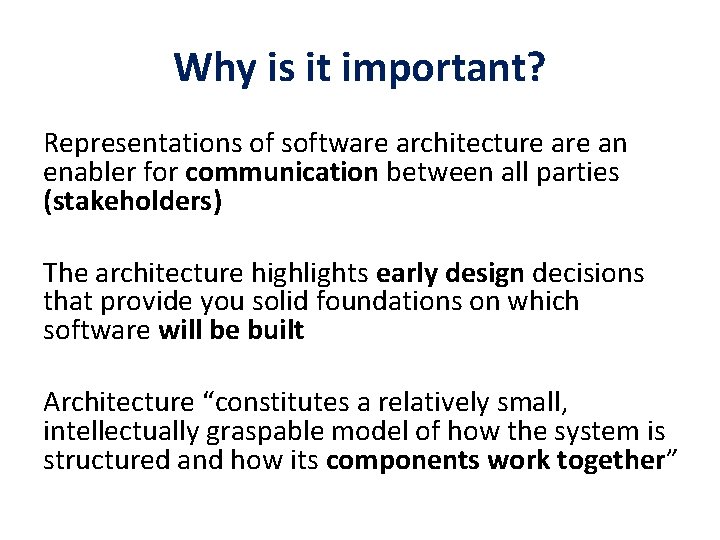 Why is it important? Representations of software architecture an enabler for communication between all