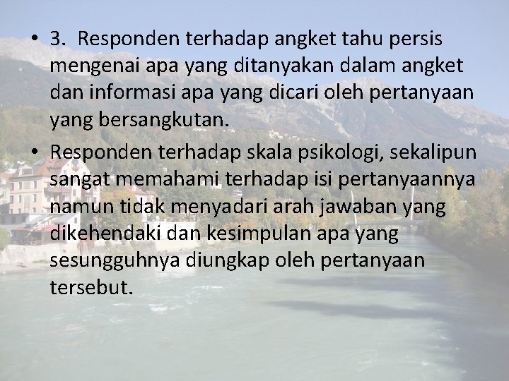  • 3. Responden terhadap angket tahu persis mengenai apa yang ditanyakan dalam angket