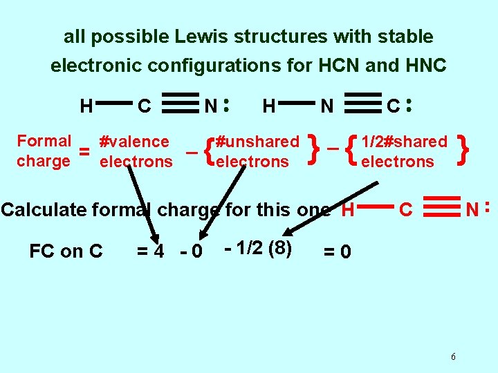 all possible Lewis structures with stable electronic configurations for HCN and HNC H C
