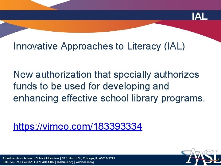 IAL Innovative Approaches to Literacy (IAL) New authorization that specially authorizes funds to be
