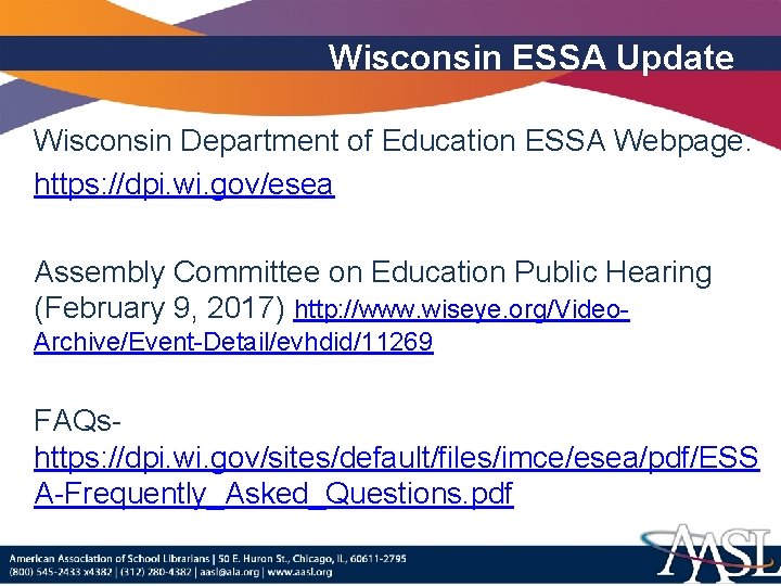 Wisconsin ESSA Update Wisconsin Department of Education ESSA Webpage: https: //dpi. wi. gov/esea Assembly