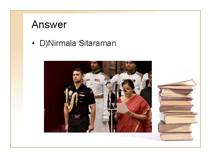 Answer • D)Nirmala Sitaraman 