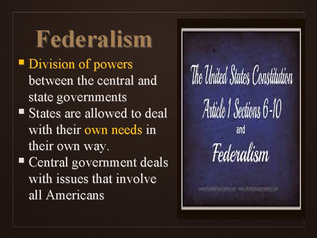 Federalism § Division of powers between the central and state governments § States are