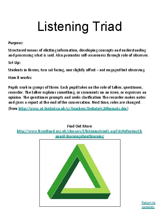 Listening Triad Purpose: Structured means of eliciting information, developing concepts and understanding and processing