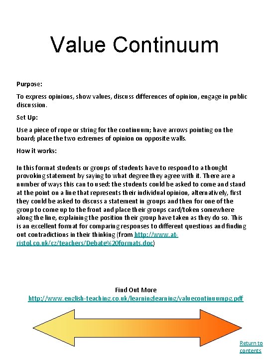 Value Continuum Purpose: To express opinions, show values, discuss differences of opinion, engage in