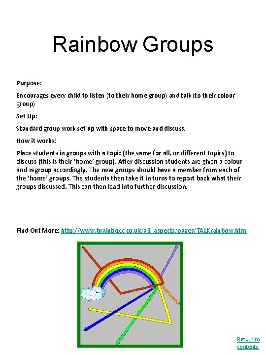 Rainbow Groups Purpose: Encourages every child to listen (to their home group) and talk