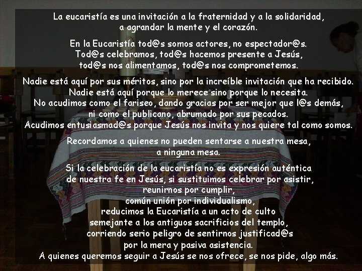 La eucaristía es una invitación a la fraternidad y a la solidaridad, a agrandar