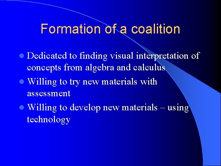 Formation of a coalition l Dedicated to finding visual interpretation of concepts from algebra