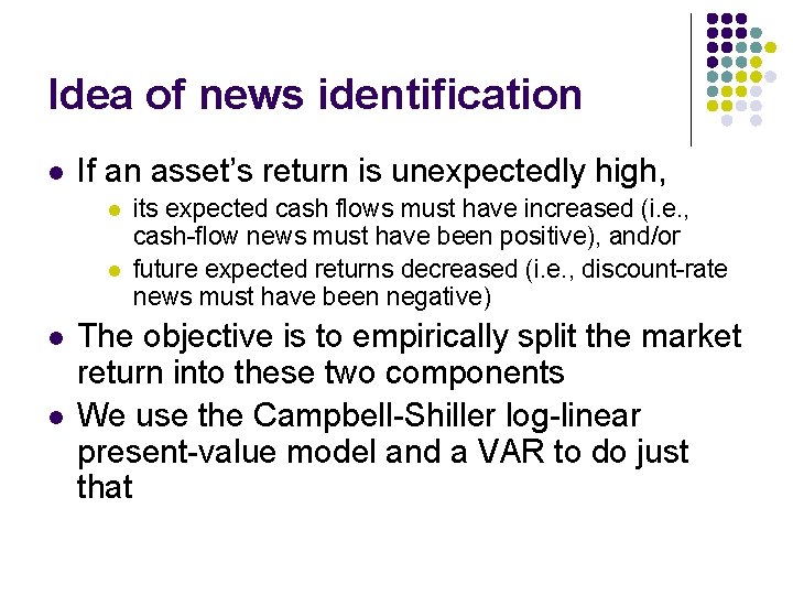 Idea of news identification l If an asset’s return is unexpectedly high, l l