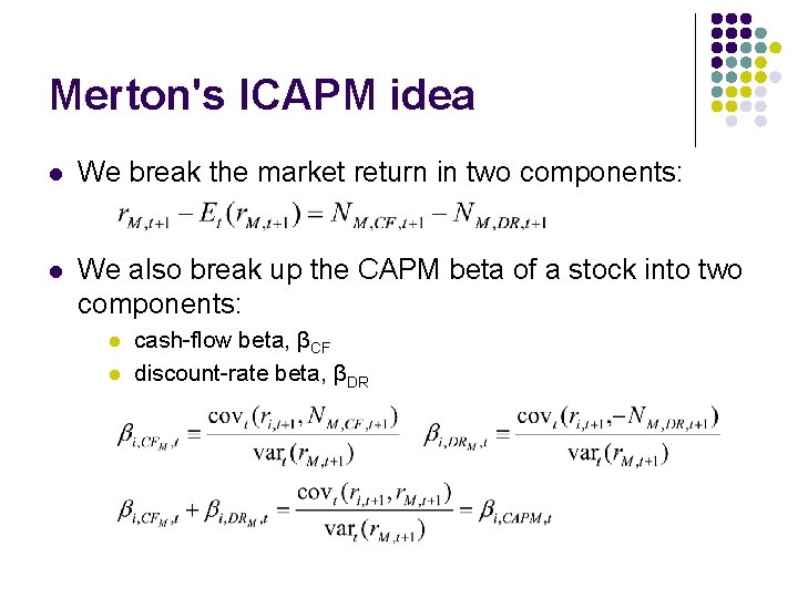 Merton's ICAPM idea l We break the market return in two components: l We