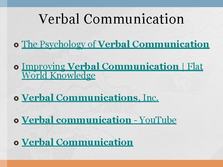 Verbal Communication The Psychology of Verbal Communication Improving Verbal Communication | Flat World Knowledge