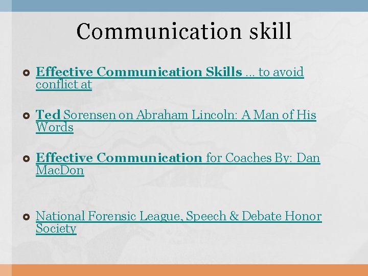 Communication skill Effective Communication Skills. . . to avoid conflict at Ted Sorensen on