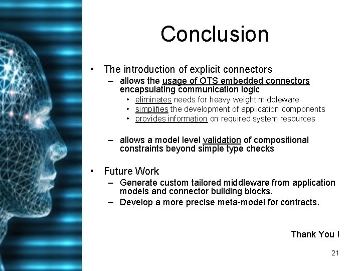 Conclusion • The introduction of explicit connectors – allows the usage of OTS embedded
