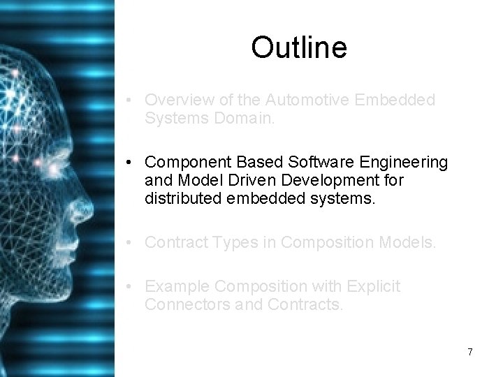 Outline • Overview of the Automotive Embedded Systems Domain. • Component Based Software Engineering
